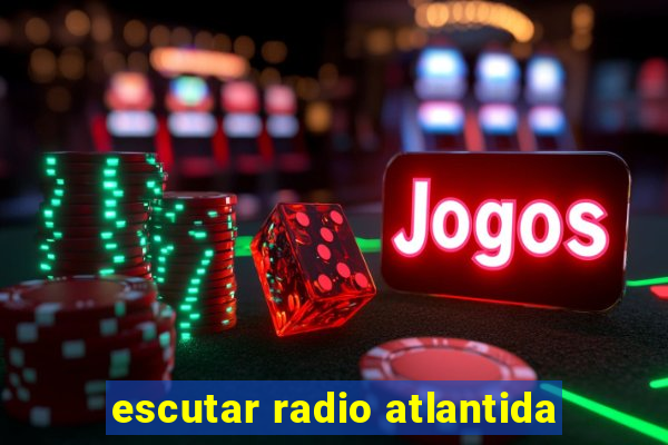 escutar radio atlantida